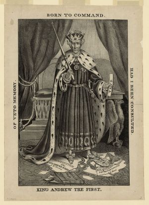 This caricature of Andrew Jackson, by an unknown artist, likely appeared in the fall of 1833, a little more than four years before Lincoln's Lyceum Address. Jackson stands on a shredded copy of the Constitution.